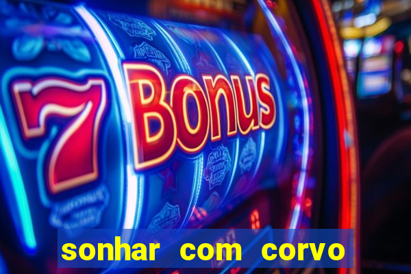 sonhar com corvo preto atacando